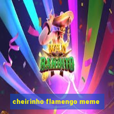 cheirinho flamengo meme